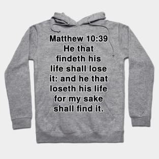 Matthew 10:39 King James Version Bible Verse Text Hoodie